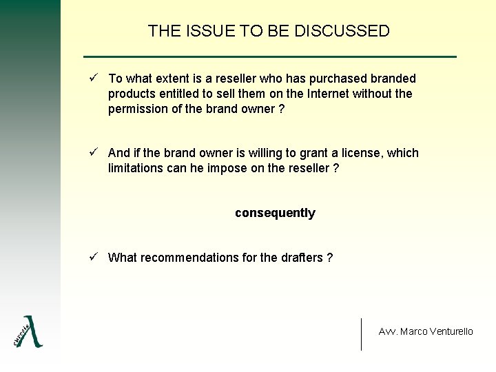 THE ISSUE TO BE DISCUSSED ü To what extent is a reseller who has