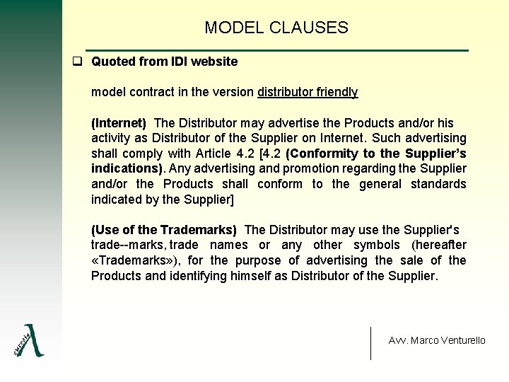 MODEL CLAUSES q Quoted from IDI website model contract in the version distributor friendly
