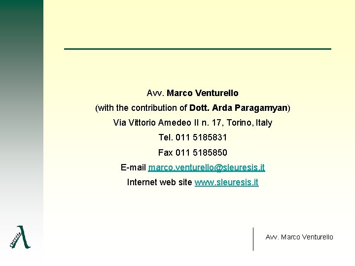 Avv. Marco Venturello (with the contribution of Dott. Arda Paragamyan) Via Vittorio Amedeo II