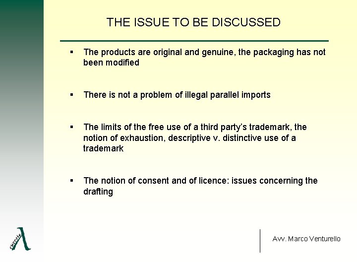 THE ISSUE TO BE DISCUSSED § The products are original and genuine, the packaging