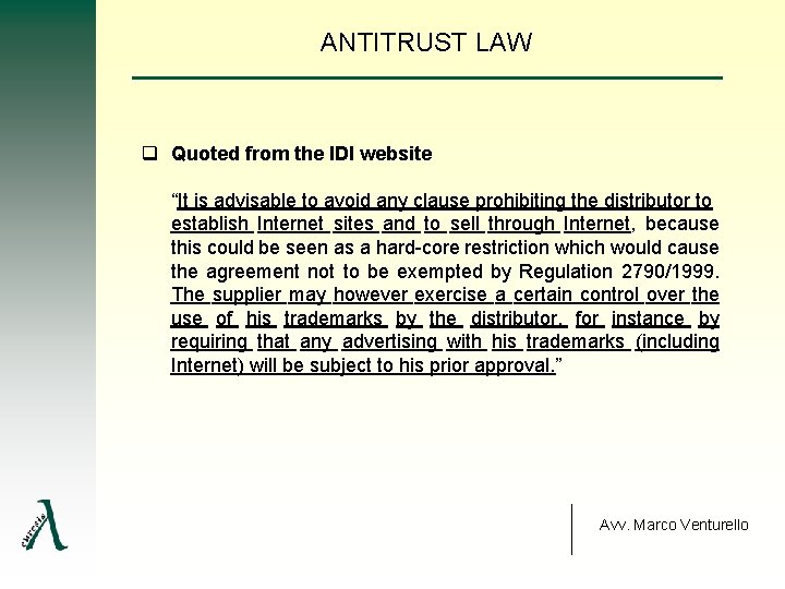 ANTITRUST LAW q Quoted from the IDI website “It is advisable to avoid any