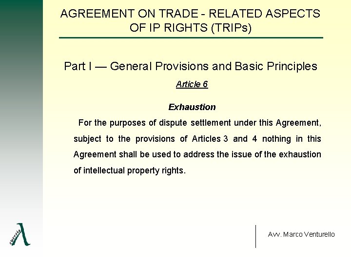 AGREEMENT ON TRADE RELATED ASPECTS OF IP RIGHTS (TRIPs) Part I — General Provisions