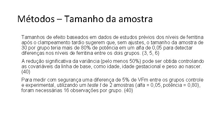 Métodos – Tamanho da amostra Tamanhos de efeito baseados em dados de estudos prévios