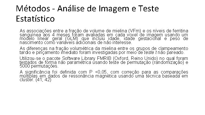 Métodos - Análise de Imagem e Teste Estatístico As associações entre a fração de