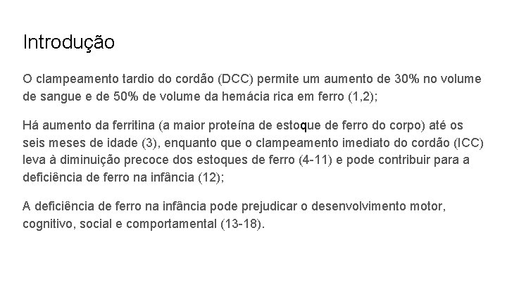 Introdução O clampeamento tardio do cordão (DCC) permite um aumento de 30% no volume