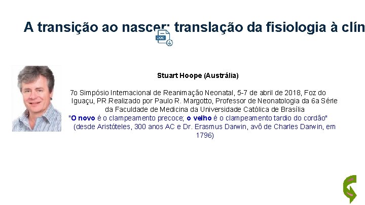 A transição ao nascer: translação da fisiologia à clín Stuart Hoope (Austrália) 7 o