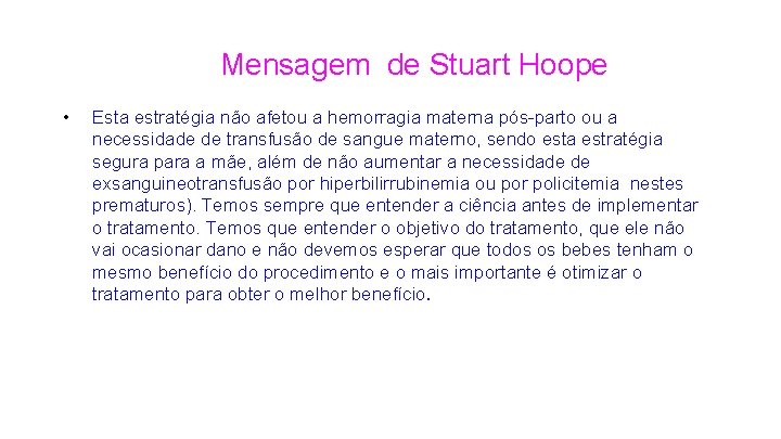  • Mensagem de Stuart Hoope Esta estratégia não afetou a hemorragia materna pós-parto