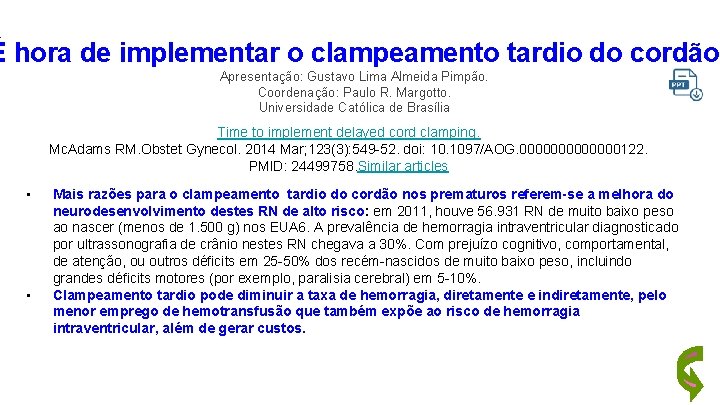 É hora de implementar o clampeamento tardio do cordão Apresentação: Gustavo Lima Almeida Pimpão.