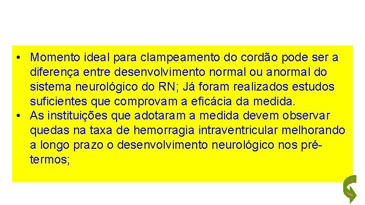  • Momento ideal para clampeamento do cordão pode ser a diferença entre desenvolvimento