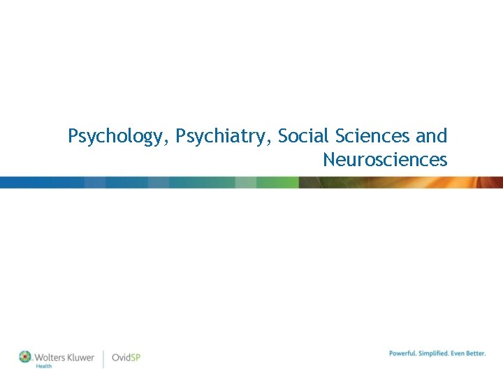 Psychology, Psychiatry, Social Sciences and Neurosciences Psychology, Psychiatry, Social Sciences and Neurosciences