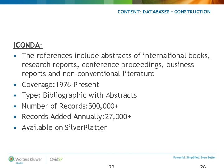 CONTENT: DATABASES – CONSTRUCTION ICONDA: § The references include abstracts of international books, research CONTENT: DATABASES – CONSTRUCTION ICONDA: § The references include abstracts of international books, research