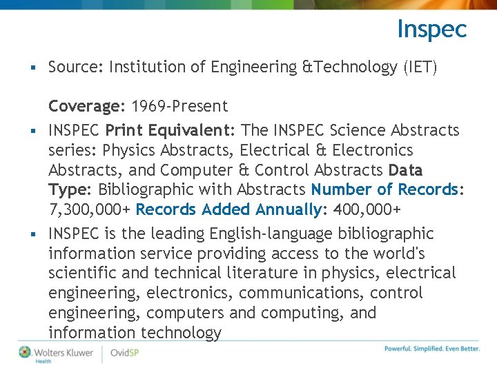 Inspec § Source: Institution of Engineering &Technology (IET) Coverage: 1969 -Present § INSPEC Print Inspec § Source: Institution of Engineering &Technology (IET) Coverage: 1969 -Present § INSPEC Print