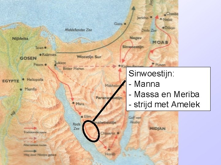 Sinwoestijn: - Manna - Massa en Meriba - strijd met Amelek 