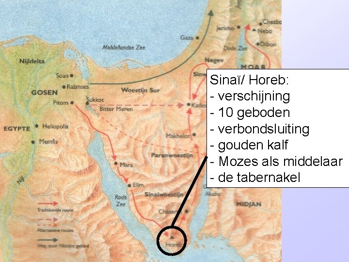 Sinaï/ Horeb: - verschijning - 10 geboden - verbondsluiting - gouden kalf - Mozes