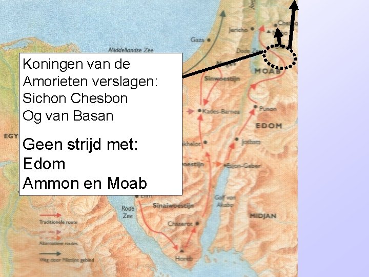 Koningen van de Amorieten verslagen: Sichon Chesbon Og van Basan Geen strijd met: Edom
