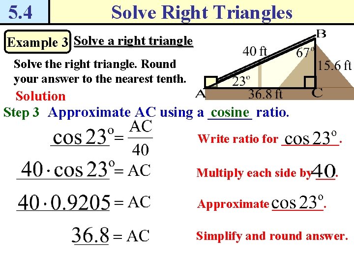 5. 4 Solve Right Triangles Example 3 Solve a right triangle Solve the right