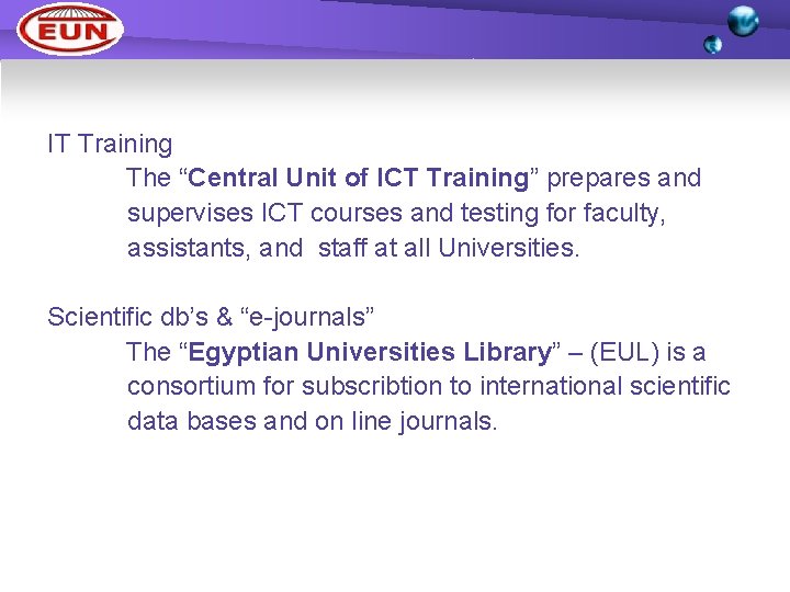 IT Training The “Central Unit of ICT Training” prepares and supervises ICT courses and