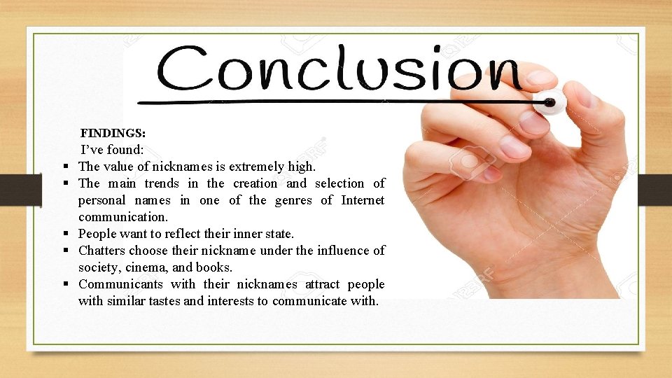 FINDINGS: § § § I’ve found: The value of nicknames is extremely high. The