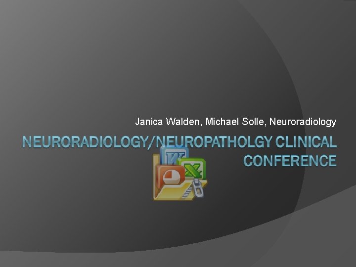 Janica Walden, Michael Solle, Neuroradiology 