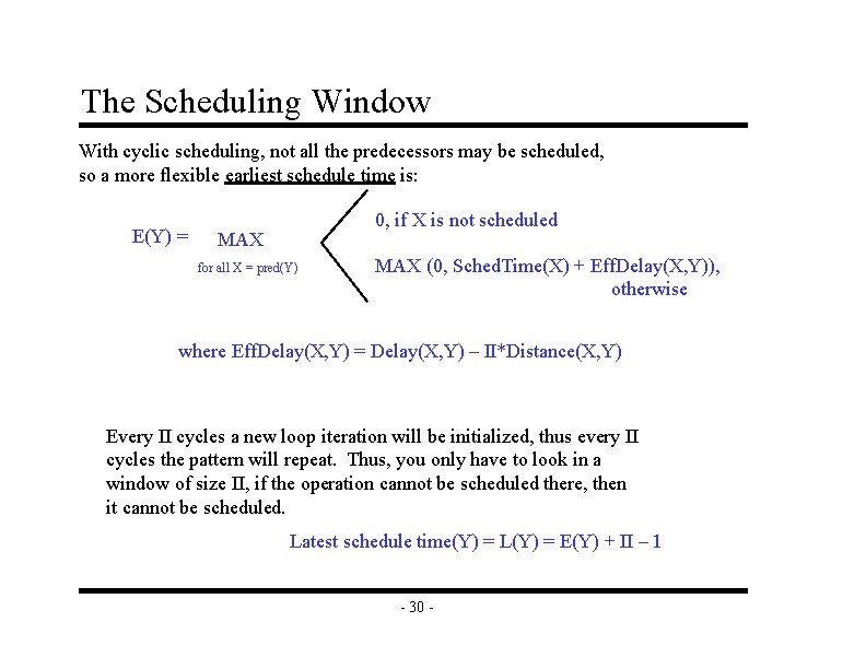 The Scheduling Window With cyclic scheduling, not all the predecessors may be scheduled, so The Scheduling Window With cyclic scheduling, not all the predecessors may be scheduled, so