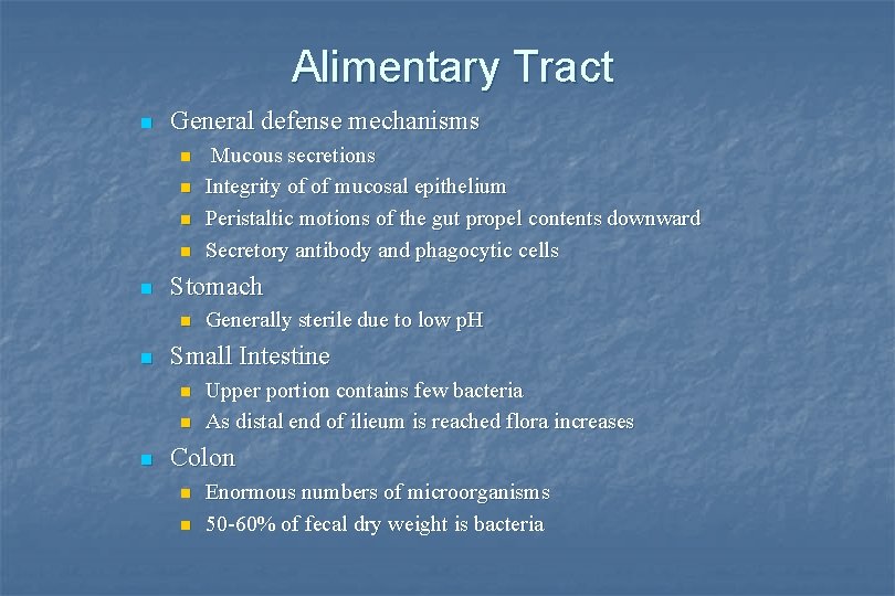 Alimentary Tract n General defense mechanisms n n n Stomach n n Generally sterile