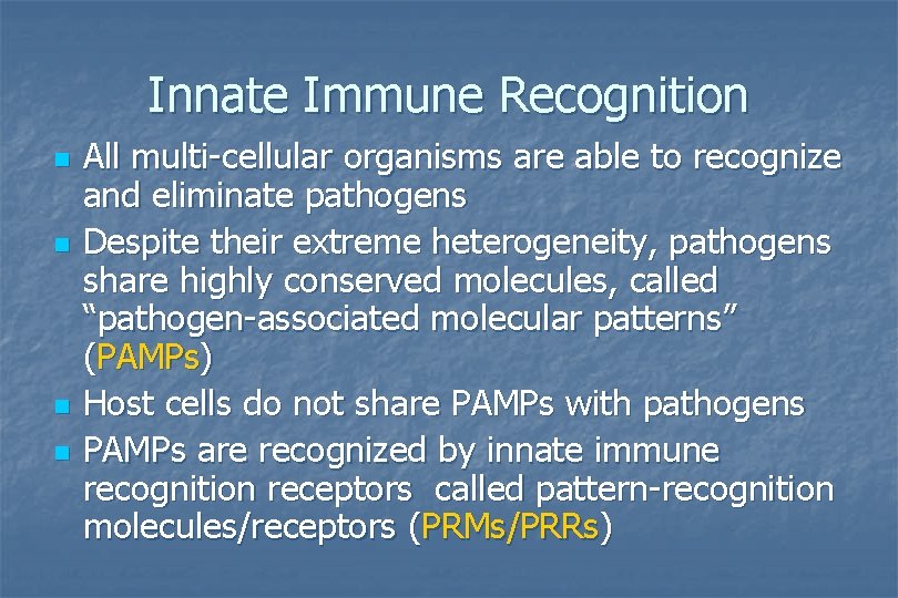 Innate Immune Recognition n n All multi-cellular organisms are able to recognize and eliminate