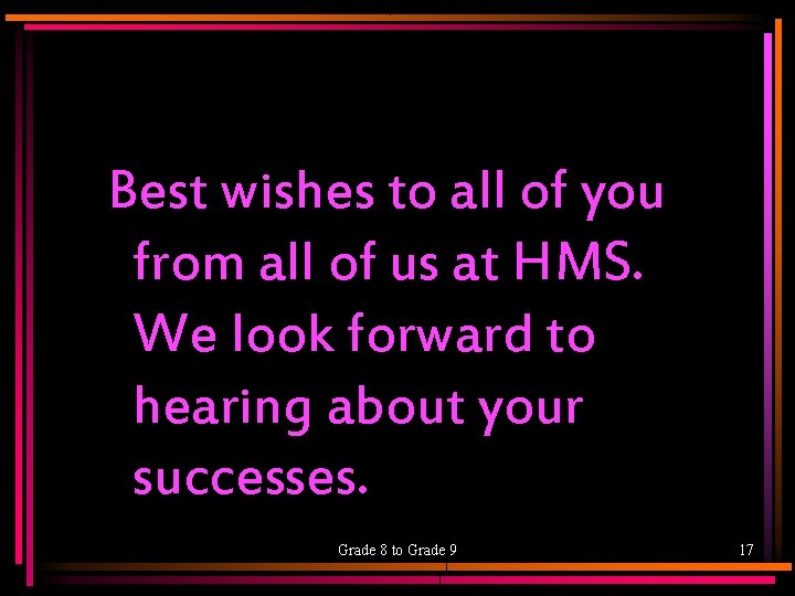 Best wishes to all of you from all of us at HMS. We look