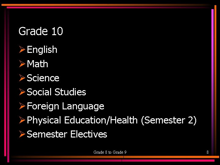 Grade 10 Ø English Ø Math Ø Science Ø Social Studies Ø Foreign Language