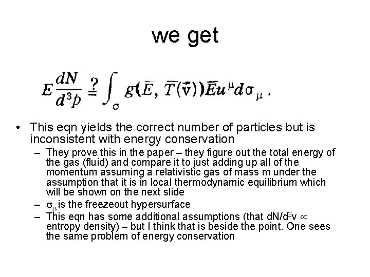 we get • This eqn yields the correct number of particles but is inconsistent