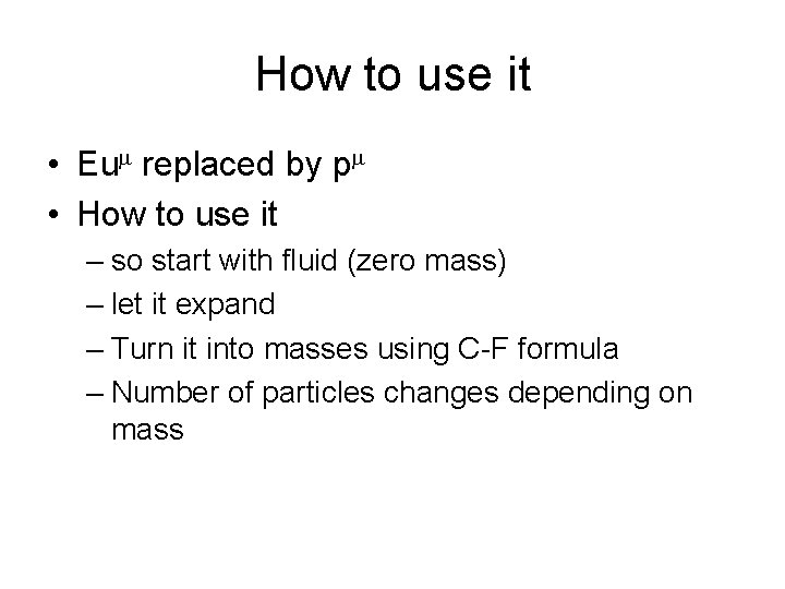 How to use it • Eu replaced by p • How to use it