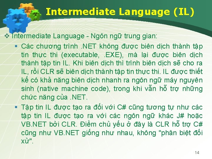 Intermediate Language (IL) v Intermediate Language - Ngôn ngữ trung gian: § Các chương