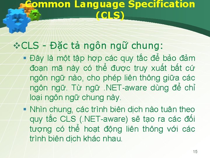 Common Language Specification (CLS) v. CLS - Đặc tả ngôn ngữ chung: § Đây