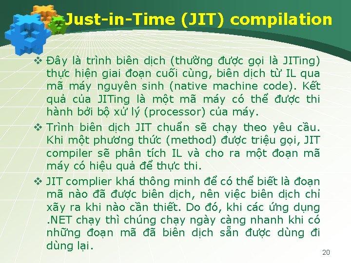 Just-in-Time (JIT) compilation v Đây là trình biên dịch (thường được gọi là JITing)