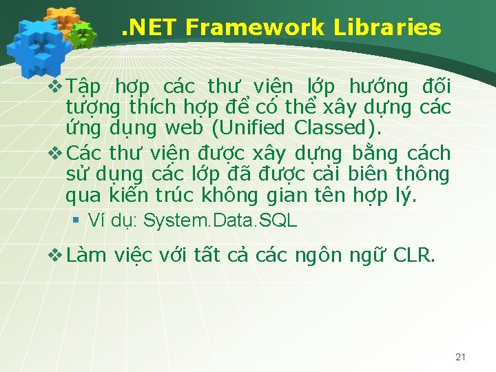 . NET Framework Libraries v Tập hợp các thư viện lớp hướng đối tượng