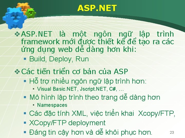 ASP. NET v ASP. NET là một ngôn ngữ lập trình framework mới được