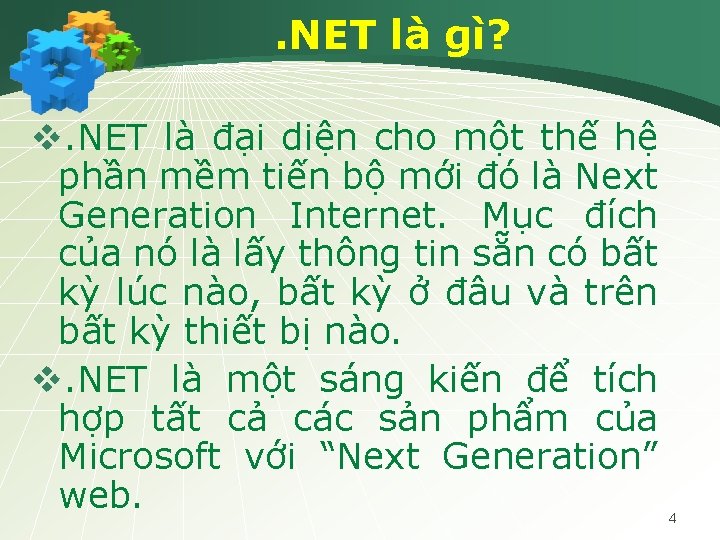 . NET là gì? v. NET là đại diện cho một thế hệ phần