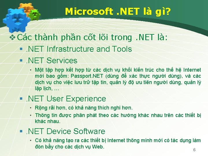 Microsoft. NET là gì? v Các thành phần cốt lõi trong. NET là: §.