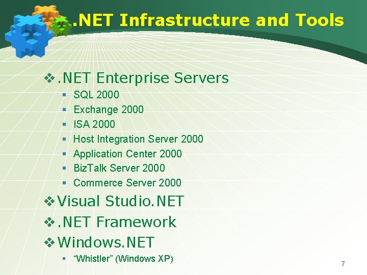 . NET Infrastructure and Tools v. NET Enterprise Servers § § § § SQL