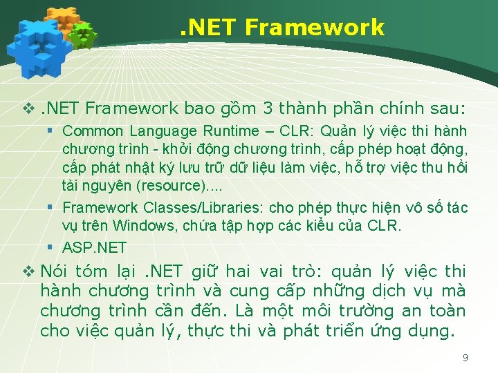 . NET Framework v. NET Framework bao gồm 3 thành phần chính sau: §