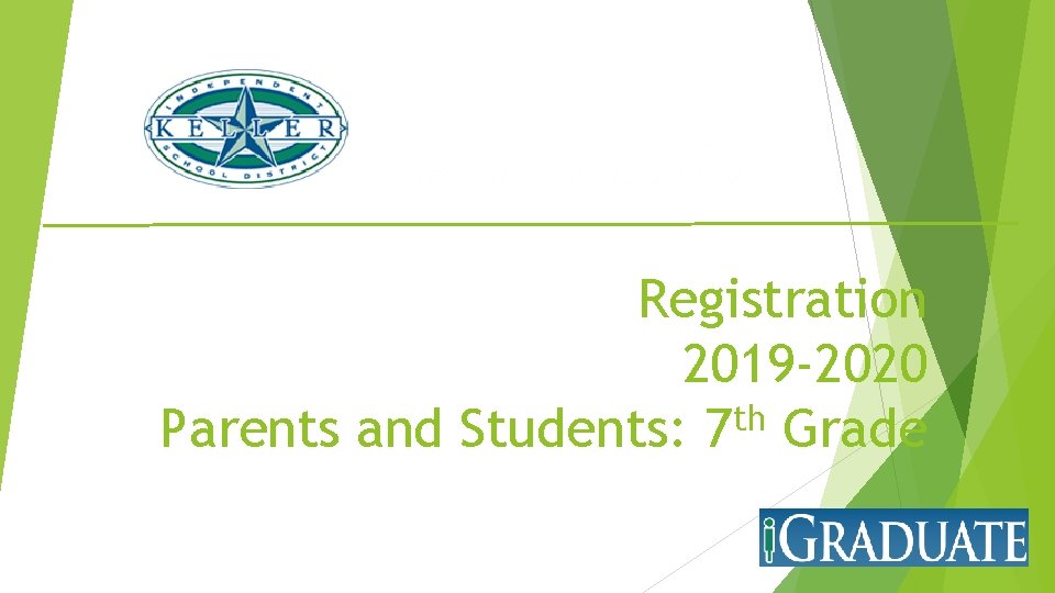 Registration 2019 -2020 Parents and Students: 7 th Grade 