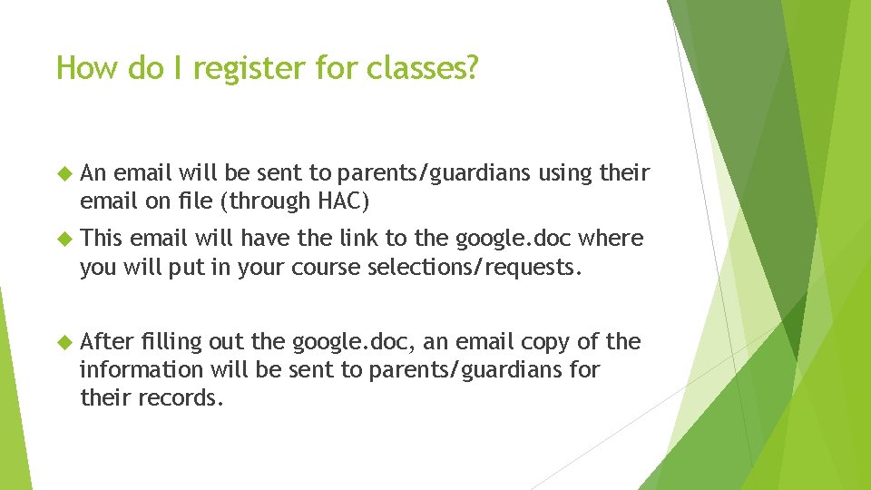 How do I register for classes? An email will be sent to parents/guardians using