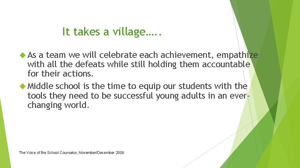 It takes a village…. . As a team we will celebrate each achievement, empathize