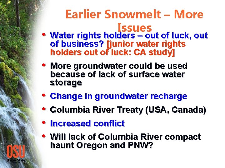 Earlier Snowmelt – More Issues • Water rights holders – out of luck, out