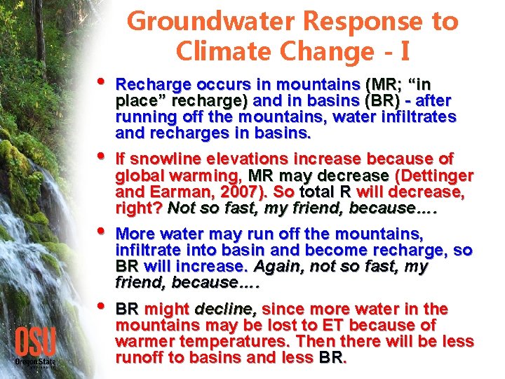  • • Groundwater Response to Climate Change - I Recharge occurs in mountains