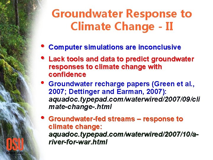 Groundwater Response to Climate Change - II • • Computer simulations are inconclusive Lack