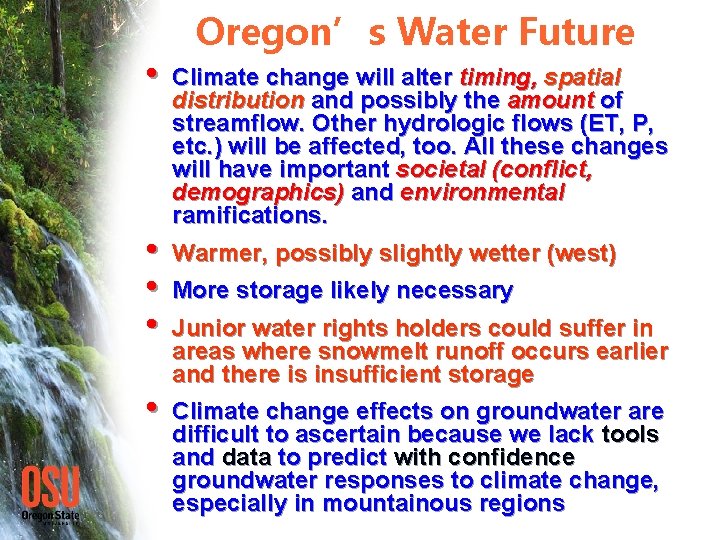 • • • Oregon’s Water Future Climate change will alter timing, spatial distribution