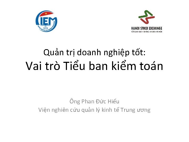 Quản trị doanh nghiệp tốt: Vai trò Tiểu ban kiểm toán Ông Phan Đức