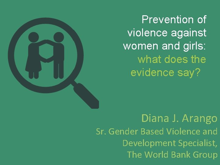 FGFDDFFG Prevention of violence against women and girls: what does the evidence say? Diana