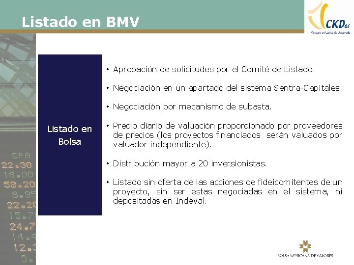 Listado en BMV • Aprobación de solicitudes por el Comité de Listado. • Negociación