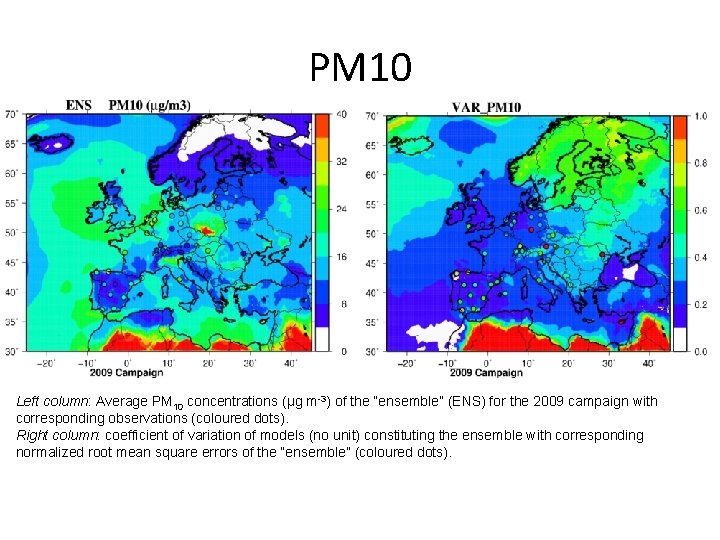 PM 10 Left column: Average PM 10 concentrations (µg m-3) of the “ensemble” (ENS)